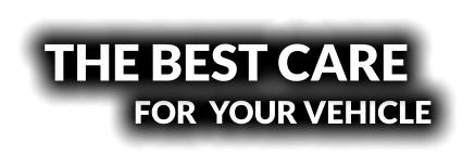 FOR  YOUR VEHICLE THE BEST CARE
